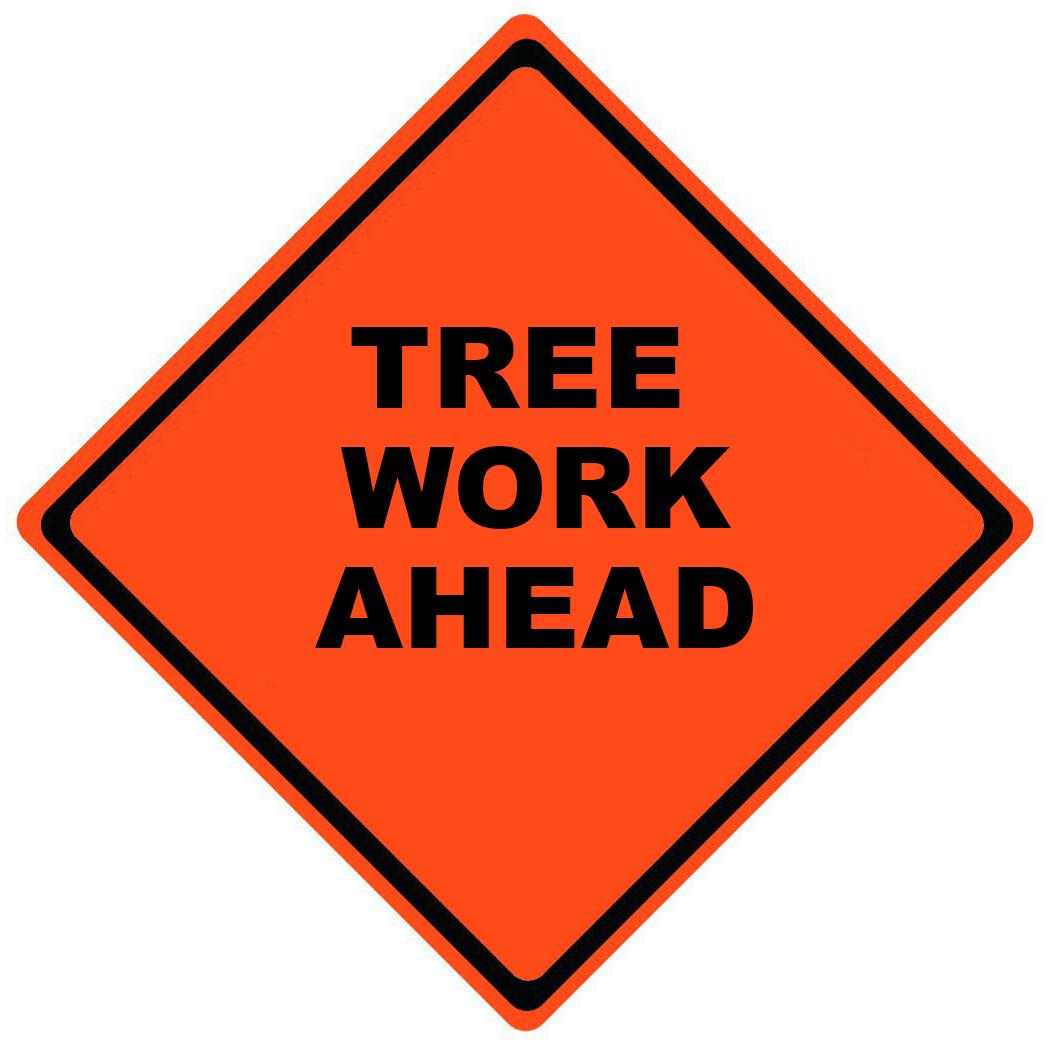 TREE WORK AHEAD 48" Mesh Sign